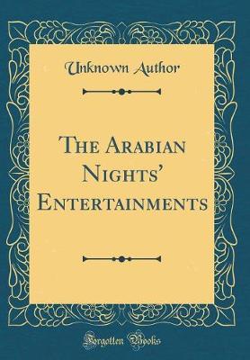 The Arabian Nights' Entertainments (Classic Reprint) by Unknown Author image