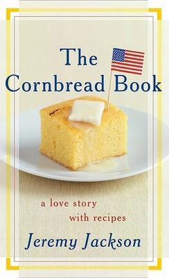 The Cornbread Book on Hardback by Jeremy Jackson