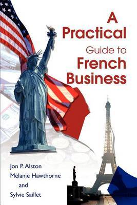 A Practical Guide to French Business by Jon P Alston image