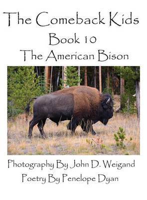 The Comeback Kids--Book 10--The American Bison on Hardback by Penelope Dyan