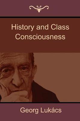 History and Class Consciousness by Georg Lukacs image