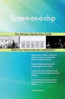 System-On-A-Chip the Ultimate Step-By-Step Guide by Gerardus Blokdyk image