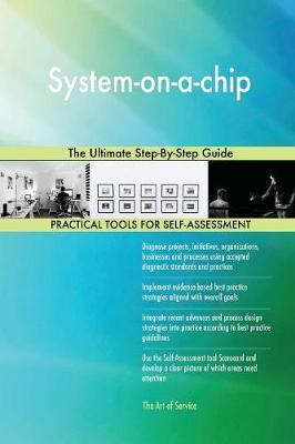 System-on-a-chip The Ultimate Step-By-Step Guide by Gerardus Blokdyk