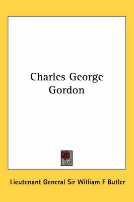Charles George Gordon by Lieutenant General Sir William F Butler image