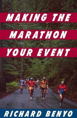 Making the Marathon Your Event by Richard Benyo image