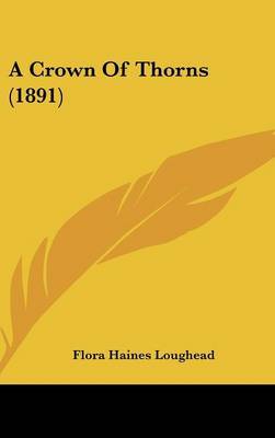 A Crown of Thorns (1891) by Flora Haines Loughead image