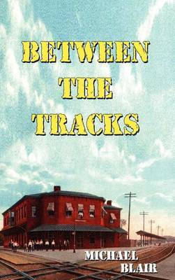Between the Tracks by Michael Blair image
