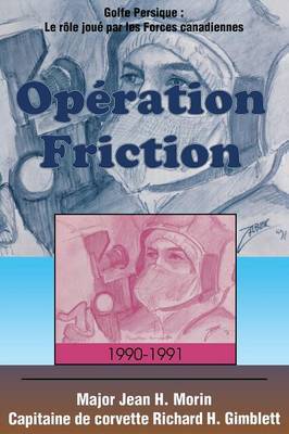 Operation Friction 1990-1991 on Paperback by Jean H Morin