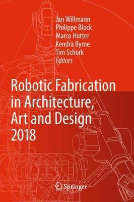 Robotic Fabrication in Architecture, Art and Design 2018 image
