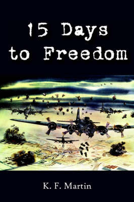 15 Days to Freedom on Hardback by K.F. Martin