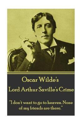 Oscar Wilde - Lord Arthur Saville's Crime by Oscar Wilde