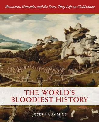 The World's Bloodiest History by Joseph Cummins image