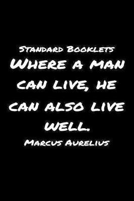 Standard Booklets Where A Man Can Live, He Can Also Live Well Marcus Aurelius by Standard Booklets image