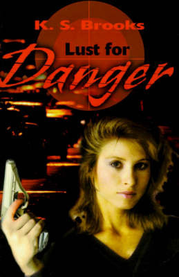 Lust for Danger by K S Brooks image
