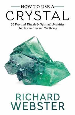 How to Use a Crystal by Richard Webster