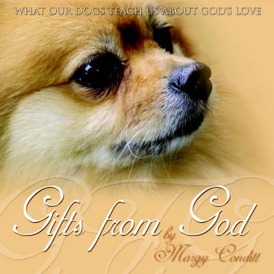 Gifts from God: What Our Dogs Teach Us about God's Love by Margy Conditt image