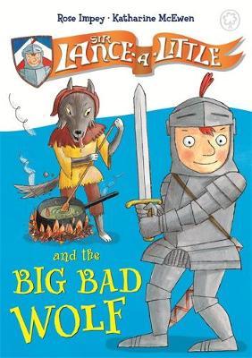 Sir Lance-a-Little and the Big Bad Wolf by Rose Impey image