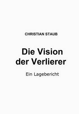 Die Vision Der Verlierer on Paperback by Christian Staub