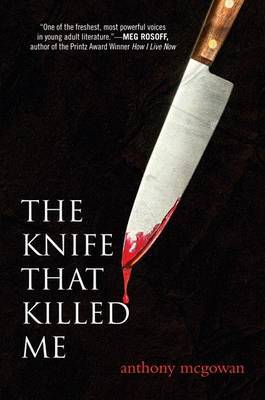 The Knife That Killed Me by Anthony McGowan image