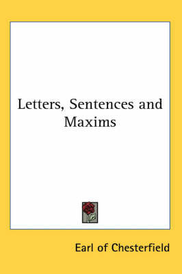 Letters, Sentences and Maxims by Earl Of Chesterfield image