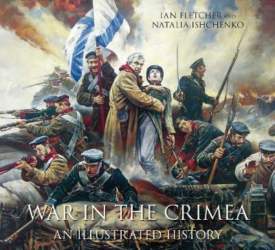 War in the Crimea by Ian Fletcher