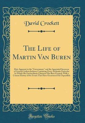 The Life of Martin Van Buren by David Crockett image