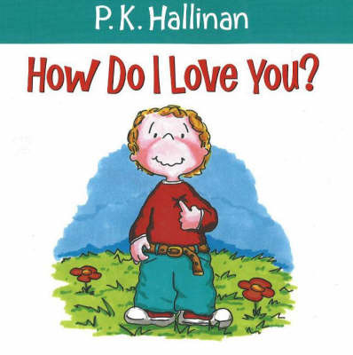 How Do I Love You? by P.K. Hallinan image