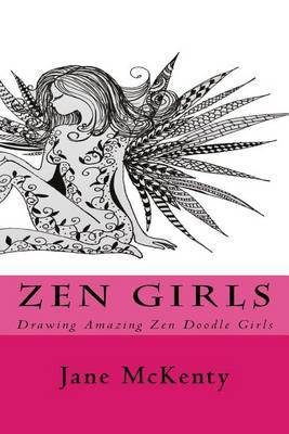 Zen Girls: Drawing Amazing Zen Doodle Girls by Jane McKenty image