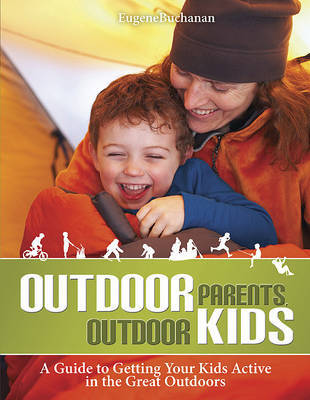 Outdoor Parents, Outdoor Kids by Eugene Buchanan image