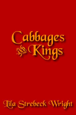 Cabbages and Kings by Lila Strebeck Wright image