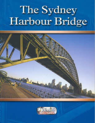 Livewire Investigates The Sydney Harbour Bridge by Beth Godwin image