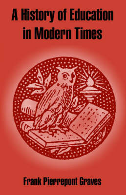 A History of Education in Modern Times by Frank Pierrepont Graves image