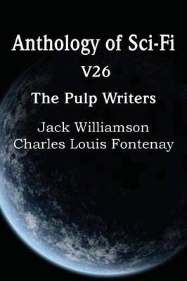 Anthology of Sci-Fi V26, the Pulp Writers by Charles Louis Fontenay image