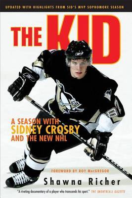 The Kid: A Season with Sidney Crosby and the New NHL by Shawna Richer image