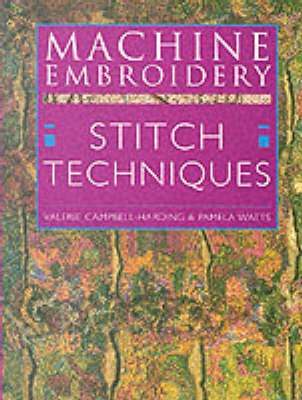 Machine Embroidery: Stitch Techniques by Valerie Campbell-Harding image
