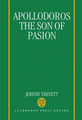 Apollodoros the Son of Pasion by Jeremy Trevett image