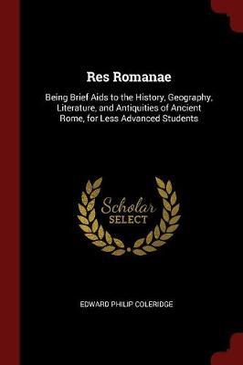 Res Romanae by Edward Philip Coleridge image