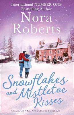 Snowflakes And Mistletoe Kisses by Nora Roberts image