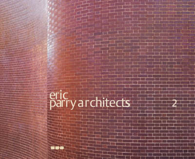 Eric Parry Architects: Volume 2 by Wilfried Wang