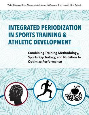 Integrated Periodization in Sports Training & Athletic Development by Scott Howell