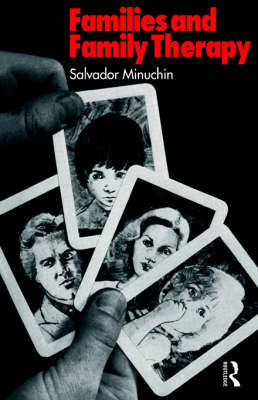 Families and Family Therapy by Salvador Minuchin image