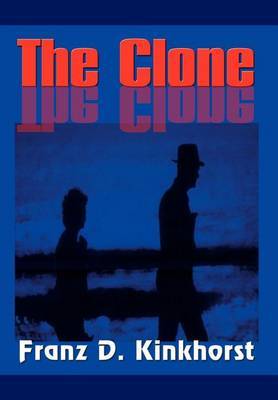 The Clone on Hardback by Franz D. Kinkhorst