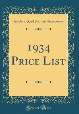 1934 Price List (Classic Reprint) by Associated Seed Growers Incorporated image