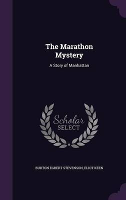 The Marathon Mystery on Hardback by Burton Egbert Stevenson