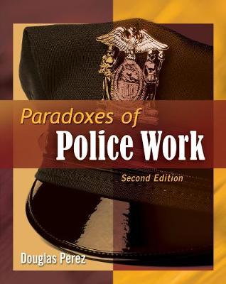 Paradoxes of Police Work by Douglas W Perez image