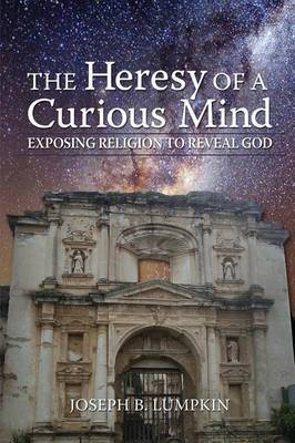 The Heresy of a Curious Mind by Joseph B Lumpkin image