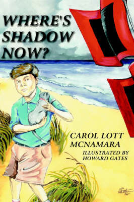 Where's Shadow Now? by Carol, Lott McNamara