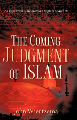 The Coming Judgment of Islam on Paperback by John Wiertzema