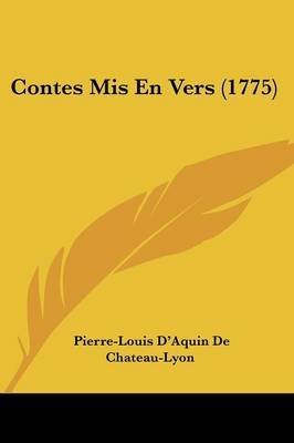 Contes Mis En Vers (1775) on Paperback by Pierre-Louis D'Aquin De Chateau-Lyon