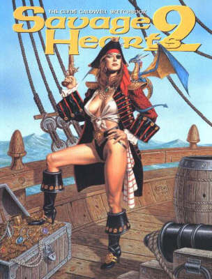 Savage Hearts: The Clyde Caldwell Sketchbook: v. 2 by Cylde Caldwell image